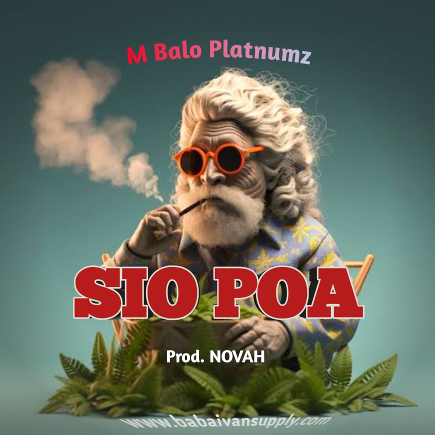 New Audio | M Balo Platnumz - Sio Poa | Download Mp3