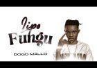 NEW AUDIO | Dogo Mallo - Lipo Fungu | Baba Ivan Supply